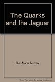 The quark and the jaguar : adventures in the simple and the complex