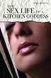 The Sex Life Of A Kitchen Goddess