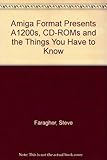 Amiga Format presents A1200s, CD-ROMS, and the things you have to know