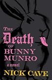 The Death of Bunny Munro: A Novel