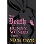 The Death of Bunny Munro: A Novel