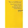 Was ist Aufkl�rung?: Thesen und Definitionen. Von Kant, Erhard, Hamann, Herder, Lessing, Mendelssohn, Riem, Schiller, Wieland
