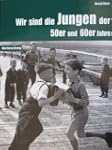Wir sind die Jungen der 50er und 60er...