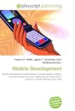 Mobile Development: Mobile development, Mobile device, Personal digital assistant,  Enterprise digital assistant, Mobile phone, Information  appliance, Mobile software, App Store