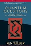 Quantum Questions: Mystical Writings...