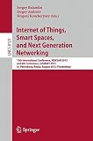 Internet of things, smart spaces, and next generation networking : 13th international conference, NEW2AN 2013 and 6th conference, ruSMART 2013, St. Petersburg, Russia, August 28-30, 2013, proceedings