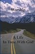 Worship: A Life in Tune with God