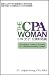 THE CPA WOMAN (TM): An Insiders Guide to Success in a Global Accounting Career (Manda...