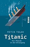Titanic: Mit Physik in den Untergang - Metin Tolan