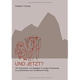UND JETZT?: Der Mutmacher und Ratgeber f�r junge Erwachsene zu pers�nlichem und beruflichem Erfolgvon "Elisabeth Schinagl"