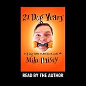 21 Dog Years: Doing Time @ Amazon.com | [Mike Daisey]