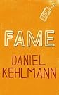 Fame: A Novel in Nine Episodes