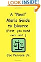A "Real" Man's Guide To Divorce: ("First, You Bend Over And...")