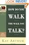 How Do You Walk the Walk You Talk?
