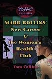 Mark Rollins' New Career and the Women's Health Club