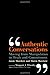 Authentic Conversations: Moving from Manipulation to Truth and Commitment