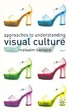 Approaches To Understanding Visual Culture