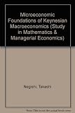 Microeconomic foundations of Keynesian macroeconomics