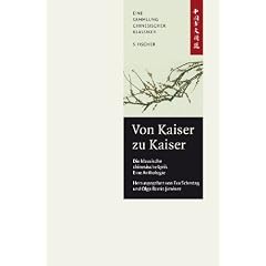 Von Kaiser zu Kaiser: Die klassische Chinesische Lyrik. Eine Anthologie: China-Bibliothek Band II