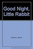 Goodnight, Little Rabbit
