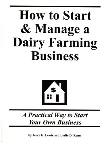 How to Start & Manage a Dairy Farming Business: Step by Step Guide to Starting Your Own Business