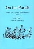 On the parish : recorded lives of the poor of Holt and district, 1780-1835