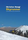 Skyrunner: Unglaubliche Aufstiege eines Alpinen Protagonisten