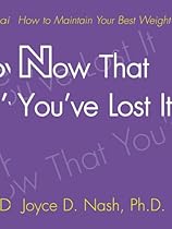 Now That You've Lost It: How to Maintain Your Best Weight