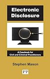 Electronic disclosure : a casebook for civil and criminal practitioners