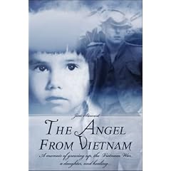 The Angel from Vietnam: A memoir of growing up, the Vietnam War, a daughter, and healing