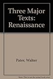 Walter Pater : three major texts
