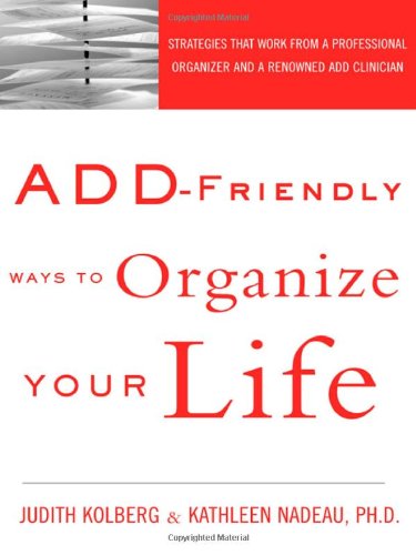 ADD-Friendly Ways to Organize Your Life Book Image
