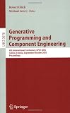Generative Programming and Component Engineering: 4th International Conference, GPCE 2005, Tallinn, Estonia, September 29 - October 1, 2005, ... / Programming and Software Engineering)