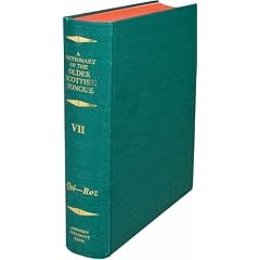 A Dictionary of the Older Scottish Tongue from the Twelfth Century to the End of the Seventeenth: Volume 7, Qui-Ro: Parts 37-41 combined: Qui-Ro Vol 7 (Dictionary of Older Scotish Tongue, Parts 37-41)
