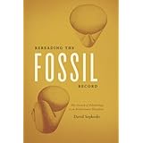 rereading the fossil record the growth of paleobiology as an evolutionary discipline