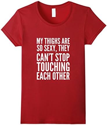 Women's My Thighs Are So Sexy Plus Size Curvy No Thigh Gap Shirt Small Cranberry