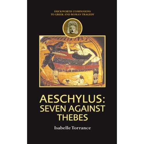 Aeschylus: Seven Against Thebes (Duckworth Comapnins to Greek and Roman Tragedy)