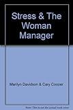 Stress and the woman manager