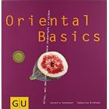 Oriental Basics: Alles, was man braucht, um zauberhaft zu kochen (GU Basic cooking)von "Cornelia Schinharl"