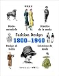 Fashion Design 1800-1940 / Modeentw�rfe 1800-1940 / Desenos de la moda / Design di moda / Creations de mode