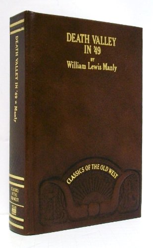 Death Valley in '49 (1849): Important chapter of California pioneer history (Classics of the Old West)