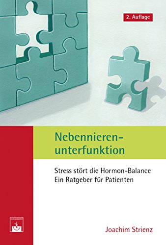 Nebennierenunterfunktion: Stress stört die Hormon-Balance (German Edition)
