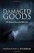 Damaged Goods: The Restoring Power of The Father's Love