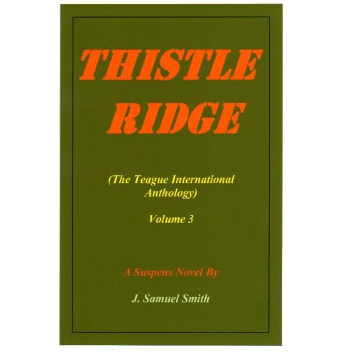 Thistle Ridge (The Teague International Anthology) j. Samuel Smith