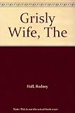 The grisly wife