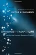 Drawing the Map of Life: Inside the Human Genome Project (A Merloyd Lawrence Book)