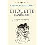 Barbara Cartland's Etiquette Handbook: A Guide to Good Behaviour from the Boudoir to the Boardroom