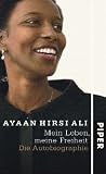 Mein Leben, meine Freiheit: Die Autobiographie - Ayaan Hirsi Ali