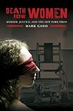 Death Row Women : Murder, Justice, And The New York Press