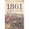 1861. La storia del Risorgimento che non c'� sui libri di storia (Saggi)